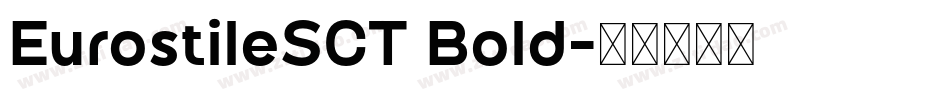 EurostileSCT Bold字体转换